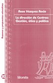 La dirección de centros: Gestión, ética y política (eBook, ePUB)