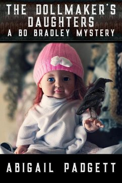 The Dollmaker's Daughters (Bo Bradley Mystery, #5) (eBook, ePUB) - Padgett, Abigail