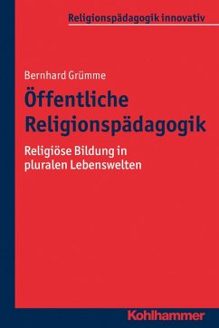 Öffentliche Religionspädagogik (eBook, ePUB) - Grümme, Bernhard