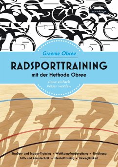 Radsporttraining mit der Methode Obree (eBook, ePUB) - Obree, Graeme