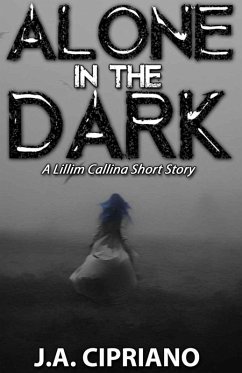 Cover Alone in the Dark (The Lillim Callina Chronicles) (eBook, ePUB)