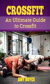 Crossfit: An Ultimate Guide to Crossfit (eBook, ePUB) Crossfit: An Ultimate Guide to Crossfit (eBook, ePUB)