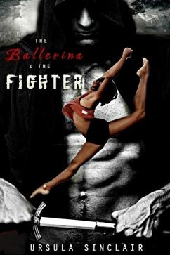 The Ballerina & The Fighter (The Ballerina Series, #1) (eBook, ePUB) - Sinclair, Ursula