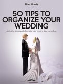 50 Tips to Organize your Wedding (eBook, ePUB)
