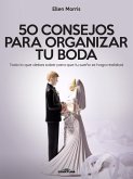 50 Consejos para Organizar tu Boda (eBook, ePUB) 50 Consejos para Organizar tu Boda (eBook, ePUB)
