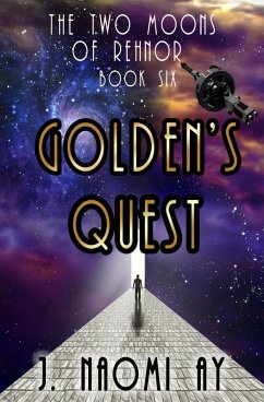 Golden's Quest (The Two Moons of Rehnor, #6) (eBook, ePUB) - Ay, J. Naomi