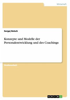 Konzepte und Modelle der Personalentwicklung und des Coachings - Belsch, Sergej