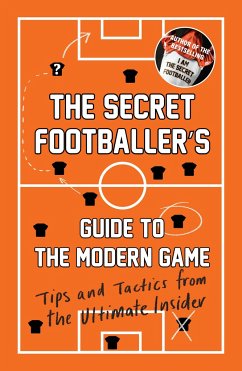 The Secret Footballer's Guide to the Modern Game - Anon