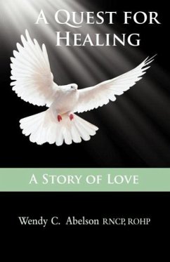 A Quest for Healing - A Story of Love - Abelson, Wendy Carol