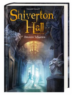 Düstere Schatten / Shiverton Hall Bd.1 - Fennell, Emerald