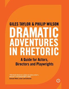 Dramatic Adventures in Rhetoric - Taylor, Giles; Wilson, Philip