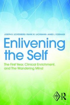 Enlivening the Self - Lichtenberg, Joseph D; Lachmann, Frank M; Fosshage, James L