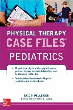 Case Files in Physical Therapy Pediatrics - Pelletier, Eric S; Jobst, Erin E