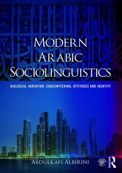 Modern Arabic Sociolinguistics - Albirini, Abdulkafi