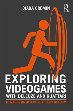 Exploring Videogames with Deleuze and Guattari - Cremin, Colin (University of Auckland, New Zealand)