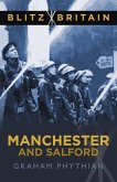 Blitz Britain: Manchester and Salford