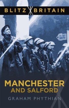 Blitz Britain: Manchester and Salford - Phythian, Graham