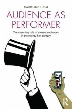 Audience as Performer - Heim, Caroline