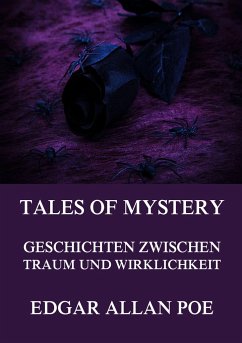 Tales of Mystery - Geschichten zwischen Traum und Wirklichkeit - Poe, Edgar Allan