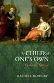 A Child of One's Own: Parental Stories
