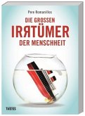 Die großen Irrtümer der Menschheit