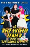 The Self-Esteem Team's Guide to Sex, Drugs and WTFs?!!