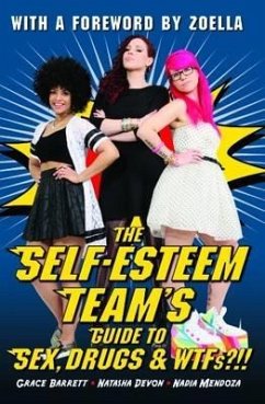 The Self-Esteem Team's Guide to Sex, Drugs and WTFs?!! - Barrett, Grace; Devon, Natasha