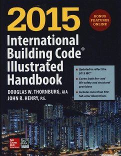2015 International Building Code Illustrated Handbook - International Code Council; Thornburg, Douglas W; Henry, John R