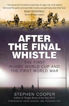 After the Final Whistle: The First Rugby World Cup and the First World War - Cooper, Stephen