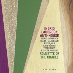 Roulette Of The Cradle - Laubrock,Ingrid'S Anti-House