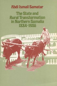 The State & Rural Transformation in Northern Somalia, 1884-1986 - Samatar, Abdi Ismail