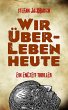Wir überleben heute (eBook, ePUB) - Bild 1