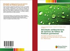 Atividade antibacteriana de taninos de folhas de Psidium guineense - Rodrigues, Cinthia Gracielly;B. Ferreira, Perácio R.;Oliveira, Dario A.