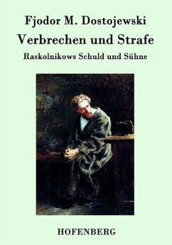 Verbrechen und Strafe - Fjodor M. Dostojewski