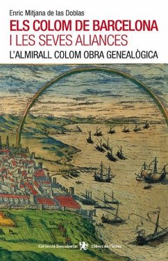 Els Colom de Barcelona i le seves aliances : L'Almirall Colom obra genealògica - Mitjana de las Doblas, Enric