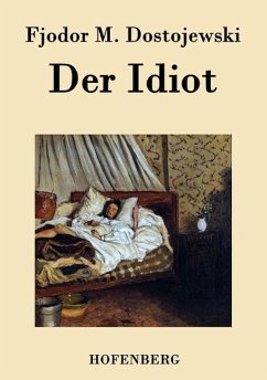 Der Idiot Fjodor M. Dostojewski Author