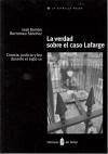 La verdad sobre el caso Lafarge : ciencia, justicia y ley durante el siglo XIX