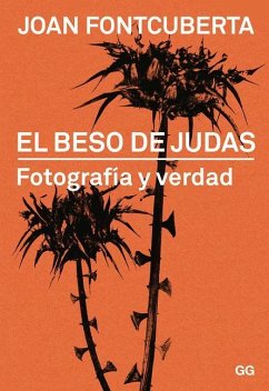 El Beso de Judas: Fotografía Y Verdad - Fontcuberta, Villa Joan