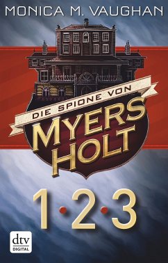 Die Spione von Myers Holt Bd.1-3 (eBook, ePUB) - Vaughan, Monica M.