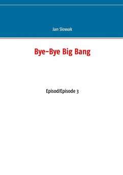 Bye-Bye Big Bang (eBook, ePUB)