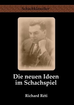 Die neuen Ideen im Schachspiel (eBook, ePUB) - Réti, Richard