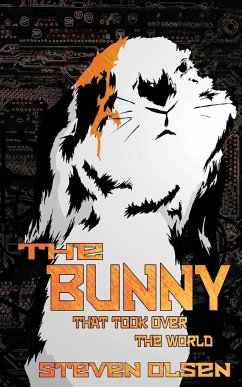 The Bunny That Took Over The World - Olsen, Steven