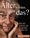 Älter werden, wie geht das? (eBook, PDF)