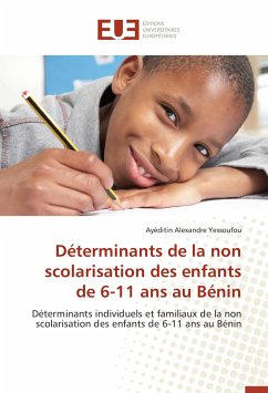 Déterminants de la non scolarisation des enfants de 6-11 ans au Bénin - Yessoufou, Ayéditin Alexandre