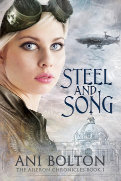 Steel and Song (The Aileron Chronicles, #1) (eBook, ePUB) - Bolton, Ani