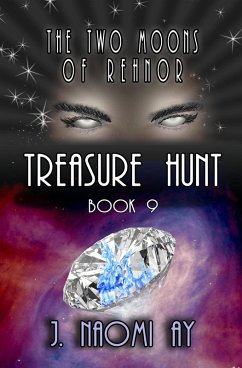 Treasure Hunt (The Two Moons of Rehnor, #9) (eBook, ePUB) - Ay, J. Naomi