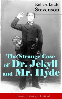 The Strange Case of Dr. Jekyll and Mr. Hyde (Classic Unabridged Edition) (eBook, ePUB) - Stevenson, Robert Louis