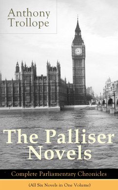 The Palliser Novels: Complete Parliamentary Chronicles (All Six Novels in One Volume) (eBook, ePUB) - Trollope, Anthony