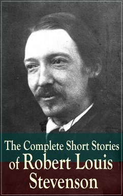 The Complete Short Stories of Robert Louis Stevenson (eBook, ePUB) - Stevenson, Robert Louis