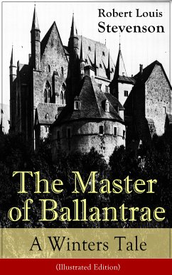 The Master of Ballantrae: A Winter's Tale (Illustrated Edition) (eBook, ePUB) - Stevenson, Robert Louis